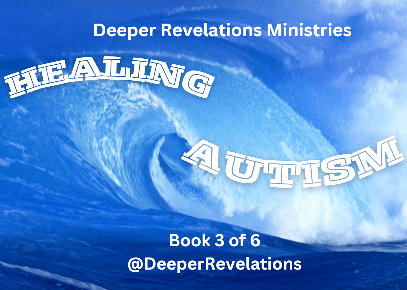 Deeper Revelations Healing Autism
